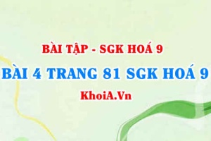 Bài 4 trang 81 SGK Hoá 9: Tính chất vật lí, tính chất hoá học của Clo, điều chế và ứng dụng của Clo